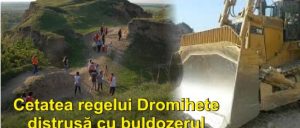Read more about the article Cetatea regelui Dromihete a fost distrusa cu buldozerele