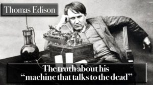 Read more about the article Aparatul de comunicare cu morții inventat de Thomas Edison