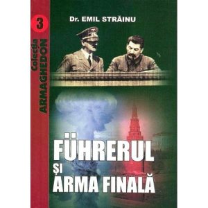 Emil Străinu - Fuhrerul și arma finală