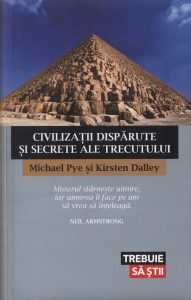Michael Pye și Kirsten Dalley - Civilizații dispărute și secrete ale trecutului