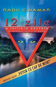 Read more about the article Radu Cinamar – 12 zile: o inițiere secretă în tărâmul tainic al zeilor